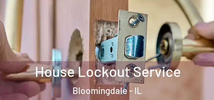 House Lockout Service Bloomingdale - IL